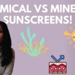 Chemical vs Physical (Mineral) Sunscreens! Which is Better & Safer ?