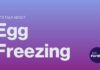 Egg Freezing: What to Know About Preserving Your Fertility