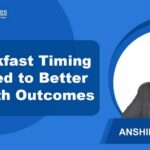Simple Change to Your Breakfast Timing Could Add Years to Your Life, New Study Reveals