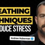 Breathing Techniques to Reduce Stress and Anxiety — Dr. Andrew Huberman on the Physiological Sigh